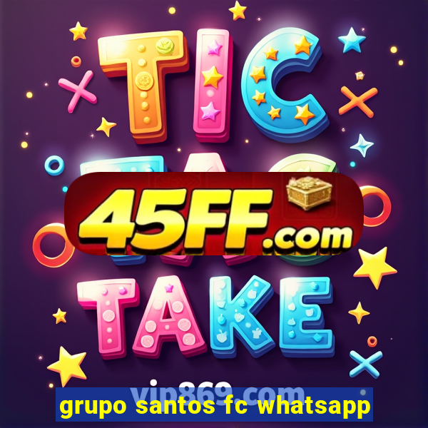 grupo santos fc whatsapp